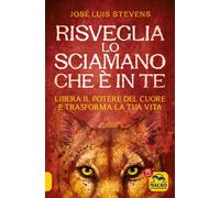 Risveglia lo Sciamano che è in te - LIBRO