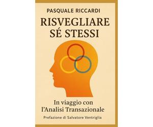 Risvegliare Sé Stessi: In viaggio con l’Analisi Transazionale