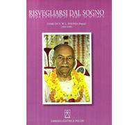 Risvegliarsi dal sogno. Diari di H. W. L. Poonja (Papaji) 1981-1991. Ediz. multi