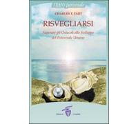 Risvegliarsi. Superare gli ostacoli allo sviluppo del potenziale umano - T...