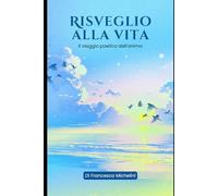 Risveglio alla vita: Il viaggio poetico dell'anima