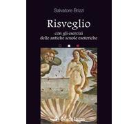 Risveglio. Con esercizi delle antiche scuole esoteriche