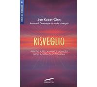 Risveglio. Praticare la mindfulness nella vita quotidiana