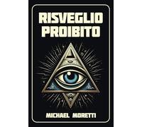 Risveglio Proibito: Scopri le Verità Nascoste su Dio, Alieni e il Controllo Globale