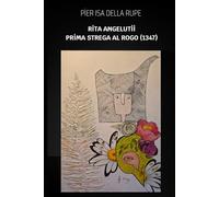 Rita Angelutii - Prima strega al Rogo (1347)