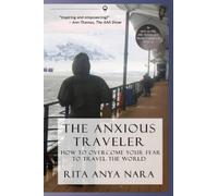 Rita Anya Nara The Anxious Traveler (Tascabile)