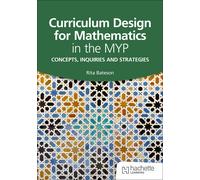 Rita Bateson Curriculum Design for Mathematics in the MYP (Tascabile)