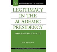 Rita Bornstein Legitimacy in the Academic Presidency (Copertina rigida)