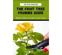 Rita Brooks The Fruit Tree Pruning Guide (Tascabile)