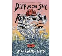 Rita Chang-Eppig Deep as the Sky, Red as the Sea (Tascabile)