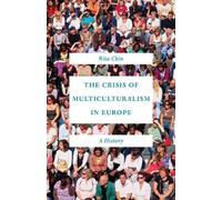 Rita Chin The Crisis of Multiculturalism in Europe (Copertina rigida)