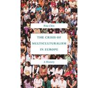 Rita Chin The Crisis of Multiculturalism in Europe (Tascabile)