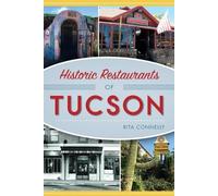 Rita Connelly Historic Restaurants of Tucson (Tascabile) American Palate
