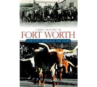 Rita Cook A Brief History of Fort Worth (Tascabile)