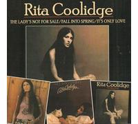 Rita Coolidge - Lady's Not for Sale / Fall Into Spring / It's Only Love
