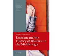Rita Copeland Emotion and the History of Rhetoric in the Middle Ages (Tascabile)