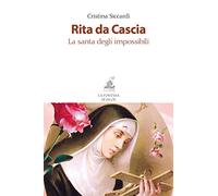 Rita da Cascia. La santa degli impossibili. Nuova ediz.