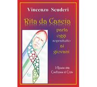 Rita da Cascia parla oggi soprattutto ai giovani di Vincenzo Scuderi, 2019