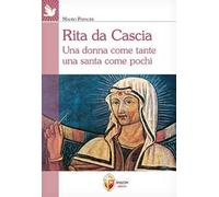 Rita da Cascia. Una donna come tante una santa come pochi