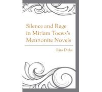 Rita Dirks Silence and Rage in Miriam Toews’s Mennonite Novel (Copertina rigida)