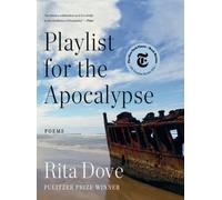 Rita Dove Playlist for the Apocalypse (Tascabile)