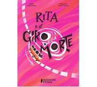 Rita e il giro della morte. Ediz. a colori - Beltrame Sara