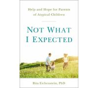 Rita Eichenstein Daniel J. Siegel Not What I Expected (Tascabile)