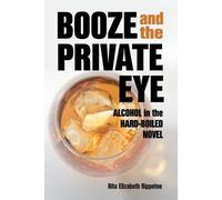 Rita Elizabeth Rippetoe Booze and the Private Eye (Tascabile)