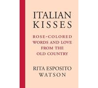 Rita Esposito Watson Italian Kisses (Tascabile) VIA Folios
