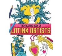 Rita Gonzalez Coloring Book of Latinx Art (Tascabile)