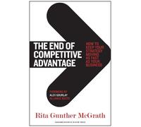 Rita Gunther McGrath The End of Competitive Advantage (Copertina rigida)