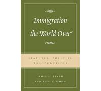 Rita J. Simon James P. Lynch Immigration the World Over (Tascabile)