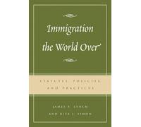 Rita J. Simon James P. Lynch Immigration the World Over (Tascabile)