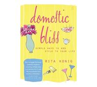 Rita Konig Domestic Bliss (Tascabile)