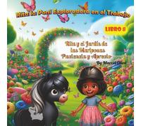 Rita la Exploradora en el Trabajo: Rita y el Jardín de las Mariposas: Paciencia y Aprecio