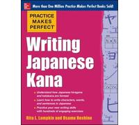 Rita Lampkin Practice Makes Perfect Writing Japanese Kana (Tascabile)