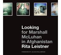 Rita Leistner Looking for Marshall McLuhan in Afghanistan (Tascabile)