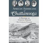 Rita Lorraine Hubbard African Americans of Chattanooga (Tascabile)