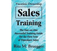 Rita M Bruegger Vacation Ownership Sales Training (Tascabile)