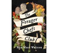 Rita Mace Walston The Forager Chefs Club (Tascabile)