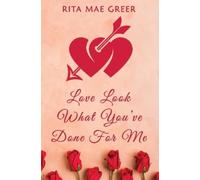 Rita Mae Greer Love Look What You've Done For Me (Tascabile)