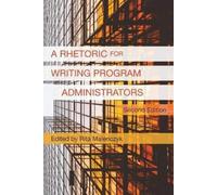 Rita Malenczyk A Rhetoric for Writing Program Administrators (2nd Ed (Tascabile)