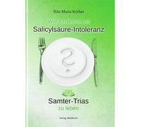 Rita Maria Körb Wie ich lernte mit Salicylsäure-Intoleranz Sa (Copertina rigida)