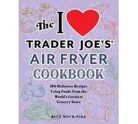 Rita Mock-Pike The I Love Trader Joe's Air Fryer Cookbook (Tascabile)