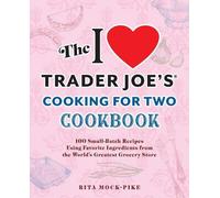 Rita Mock-Pike The I Love Trader Joe's Cooking for Two Cookbook (Tascabile)