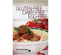 Rita Mustafa Gluten-Free, Dairy-Free, Egg-Free Recipes (Tascabile)
