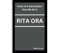 RITA ORA: Voice of a Generation-How We Do It