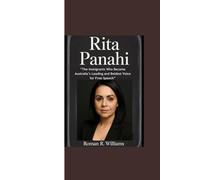 RITA PANAHI: “The Immigrants Who Became Australia’s Leading and Boldest Voice for Free Speech”