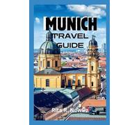 Rita R Nowlin Munich Travel Guide 2023 (Tascabile)