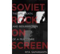 Rita Safariants Soviet Rock on Screen (Copertina rigida)